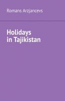 Holidays in Tajikistan - Romans Arzjancevs 