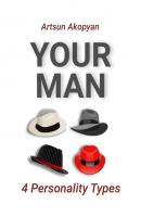 Your Man. 4 Personality Types - Artsun Akopyan 