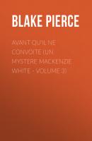 Avant qu'il ne convoite (Un mystere Mackenzie White - Volume 3) - Blake Pierce 