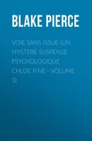 Voie sans issue (Un mystere suspense psychologique Chloe Fine - Volume 3) - Blake Pierce 