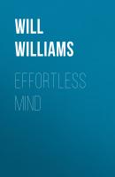 Effortless Mind - Will Williams 