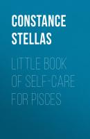 Little Book of Self-Care for Pisces - Constance Stellas Astrology Self-Care