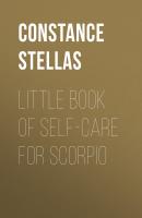 Little Book of Self-Care for Scorpio - Constance Stellas Astrology Self-Care