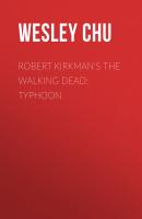Robert Kirkman's The Walking Dead: Typhoon - Wesley Chu 