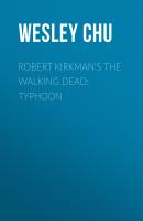 Robert Kirkman's The Walking Dead: Typhoon - Wesley Chu 