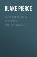 Once Forsaken (A Riley Paige Mystery-Book 7) - Blake Pierce 