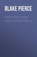 Once Pined (A Riley Paige Mystery-Book 6) - Blake Pierce 