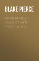 Before He Feels (A Mackenzie White Mystery-Book 6) - Blake Pierce 
