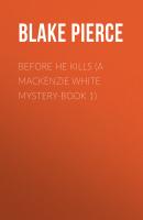 Before he Kills (A Mackenzie White Mystery-Book 1) - Blake Pierce 