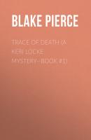 Trace of Death (A Keri Locke Mystery--Book #1) - Blake Pierce 