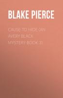 Cause to Hide (An Avery Black Mystery-Book 3) - Blake Pierce 