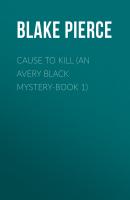 Cause to Kill (An Avery Black Mystery-Book 1) - Blake Pierce 