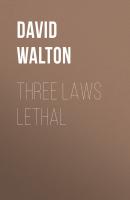 Three Laws Lethal - David  Walton 