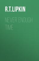 Never Enough Time - R. T. W. Lipkin 