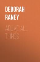 Above All Things - Deborah Raney 