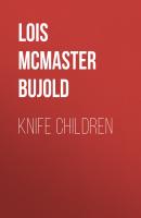 Knife Children - Lois McMaster Bujold 
