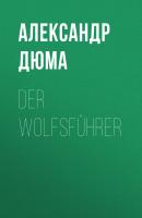 Der Wolfsführer - Александр Дюма 