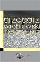 Nowa Kolonia - Grzegorz Wróblewski seria KWADRAT