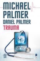 Trauma - Michael  Palmer Thriller