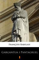 Gargantua i Pantagruel - Francois Rabelais 