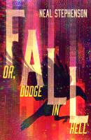 Fall or, Dodge in Hell - Neal  Stephenson 