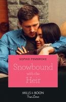 Snowbound With The Heir - Sophie  Pembroke 