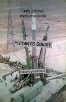 Mutants soviet. Fantasy greannmhar - СтаВл Зосимов Премудрословски 