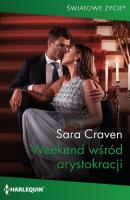 Weekend wśród arystokracji - Sara Craven Światowe życie
