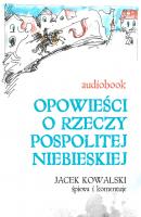 Opowieści o Rzeczypospolitej Niebieskiej - Jacek Kowalski 
