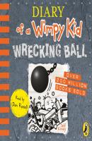 Diary of a Wimpy Kid: Wrecking Ball (Book 14) - Джефф Кинни 