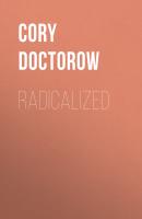 Radicalized - Cory Doctorow 