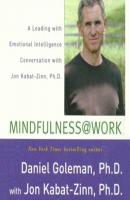 Mindfulness @ Work - Ph.D. Prof. Daniel Goleman Leading with Emotional Intelligence