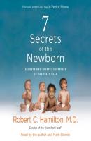 7 Secrets of the Newborn - Robert C. Hamilton M.D. 