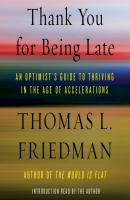 Thank You for Being Late - Thomas L. Friedman 
