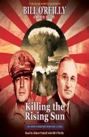 Killing the Rising Sun - Martin  Dugard Bill O'Reilly's Killing Series