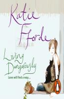 Living Dangerously - Katie  Fforde 
