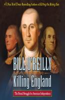 Killing England - Martin  Dugard Bill O'Reilly's Killing Series