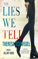 Lies We Tell - Theresa Schwegel 
