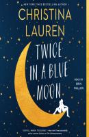 Twice in a Blue Moon - Christina Lauren 