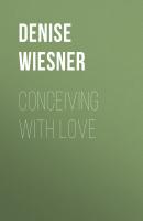 Conceiving with Love - Denise Wiesner 