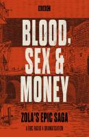 Blood, Sex and Money - Эмиль Золя 