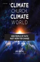 Climate Church, Climate World - Jim Antal 