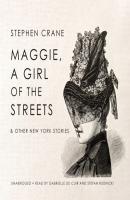 Maggie, a Girl of the Streets & Other New York Stories - Stephen  Crane 