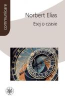 Esej o czasie - Norbert  Elias Communicare - historia i kultura