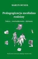 Pedagogizacja medialna rodziny - Marcin Musioł Prace Naukowe UŚ; Pedagogika