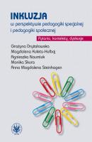 Inkluzja w perspektywie pedagogiki specjalnej i pedagogiki społecznej - Grażyna Dryżałowska 