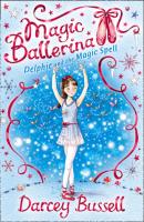 Delphie and the Magic Spell - CBE Darcey Bussell Magic Ballerina
