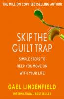 Skip The Guilt Trap - Gael Lindenfield 
