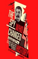 Spy Who Changed History - Svetlana Lokhova 