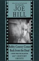 Bobby Conroy Comes Back from the Dead - Joe Hill 